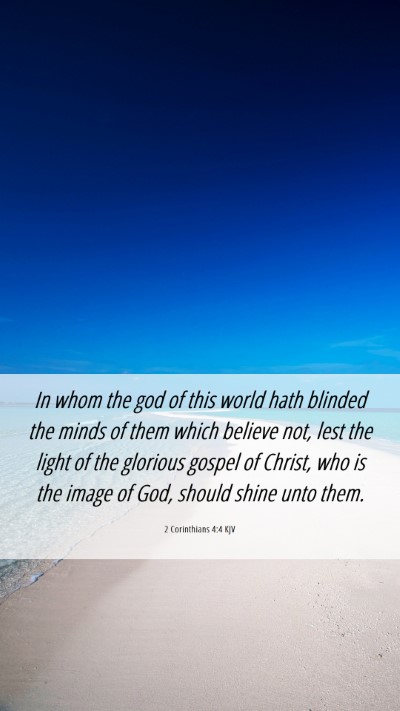 Picture 06 - 2 Corinthians 4:4 KJV Mobile Phone Wallpaper - In whom the god of this world hath blinded the - Mobile Bible Verse Wallpaper