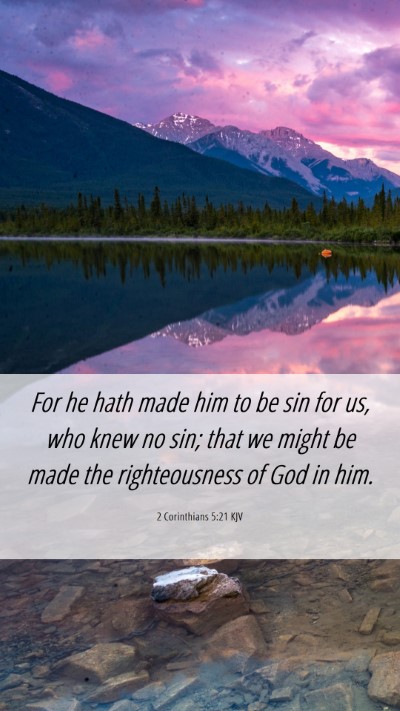 Picture 06 - 2 Corinthians 5:21 KJV Mobile Phone Wallpaper - For he hath made him to be sin for us, who knew - Mobile Bible Verse Wallpaper