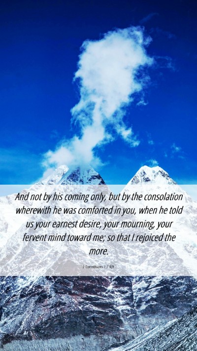 Picture 06 - 2 Corinthians 7:7 KJV Mobile Phone Wallpaper - And not by his coming only, but by the - Mobile Bible Verse Wallpaper