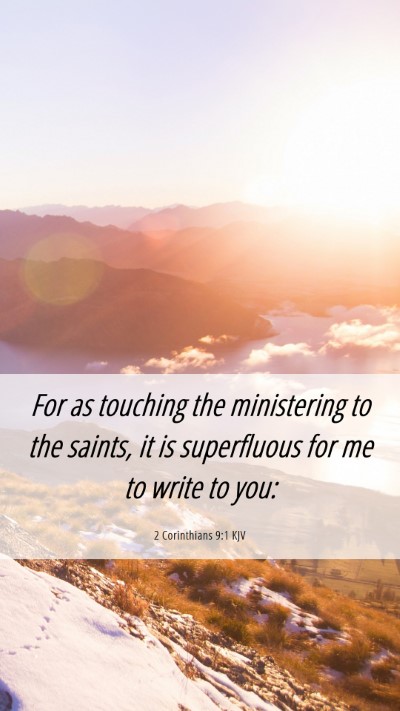 Picture 06 - 2 Corinthians 9:1 KJV Mobile Phone Wallpaper - For as touching the ministering to the saints, it - Mobile Bible Verse Wallpaper