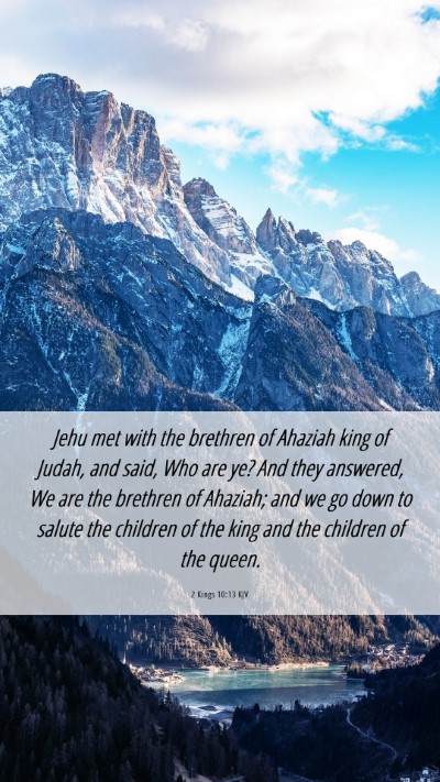 Picture 06 - 2 Kings 10:13 KJV Mobile Phone Wallpaper - Jehu met with the brethren of Ahaziah king of - Mobile Bible Verse Wallpaper