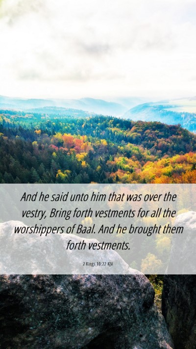 Picture 06 - 2 Kings 10:22 KJV Mobile Phone Wallpaper - And he said unto him that was over the vestry, - Mobile Bible Verse Wallpaper