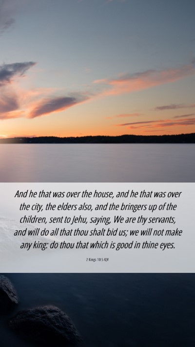 Picture 06 - 2 Kings 10:5 KJV Mobile Phone Wallpaper - And he that was over the house, and he that was - Mobile Bible Verse Wallpaper