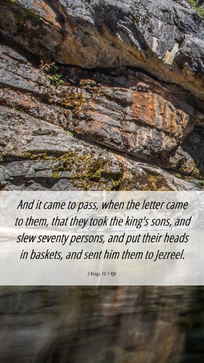 Picture 06 - 2 Kings 10:7 KJV Mobile Phone Wallpaper - And it came to pass, when the letter came to - Mobile Bible Verse Wallpaper