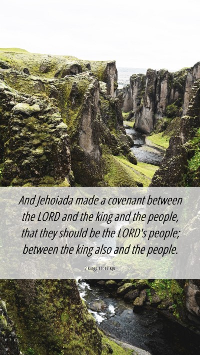 Picture 06 - 2 Kings 11:17 KJV Mobile Phone Wallpaper - And Jehoiada made a covenant between the LORD and - Mobile Bible Verse Wallpaper
