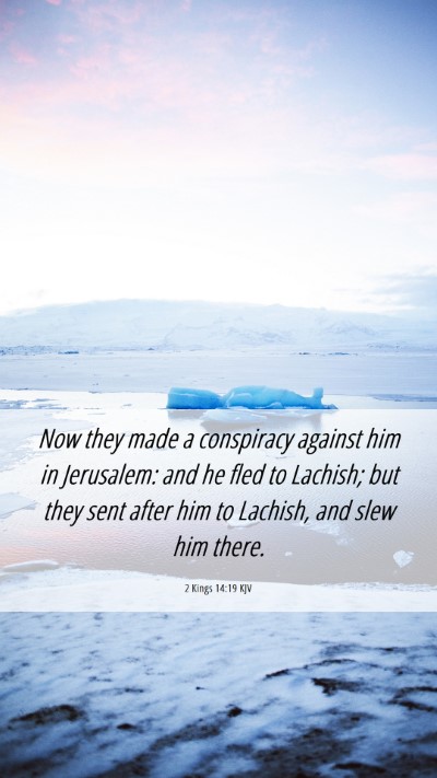 Picture 06 - 2 Kings 14:19 KJV Mobile Phone Wallpaper - Now they made a conspiracy against him in - Mobile Bible Verse Wallpaper