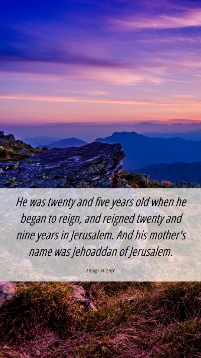 Picture 06 - 2 Kings 14:2 KJV Mobile Phone Wallpaper - He was twenty and five years old when he began to - Mobile Bible Verse Wallpaper