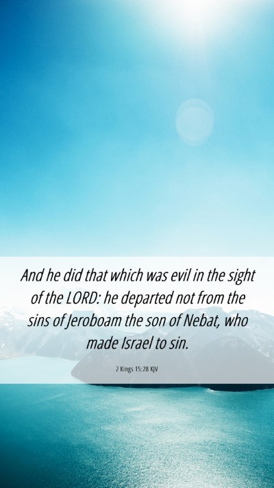Picture 06 - 2 Kings 15:28 KJV Mobile Phone Wallpaper - And he did that which was evil in the sight of - Mobile Bible Verse Wallpaper