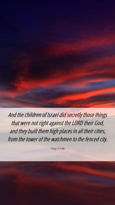 Picture 06 - 2 Kings 17:9 KJV Mobile Phone Wallpaper - And the children of Israel did secretly those - Mobile Bible Verse Wallpaper