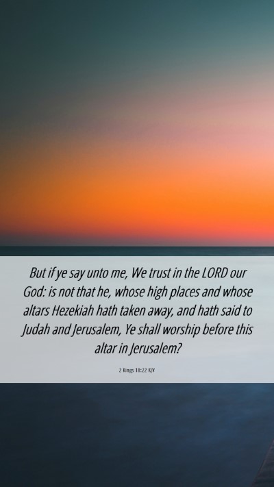Picture 06 - 2 Kings 18:22 KJV Mobile Phone Wallpaper - But if ye say unto me, We trust in the LORD our - Mobile Bible Verse Wallpaper