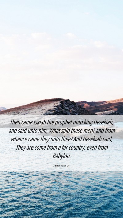 Picture 06 - 2 Kings 20:14 KJV Mobile Phone Wallpaper - Then came Isaiah the prophet unto king Hezekiah, - Mobile Bible Verse Wallpaper