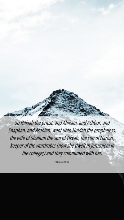 Picture 06 - 2 Kings 22:14 KJV Mobile Phone Wallpaper - So Hilkiah the priest, and Ahikam, and Achbor, - Mobile Bible Verse Wallpaper