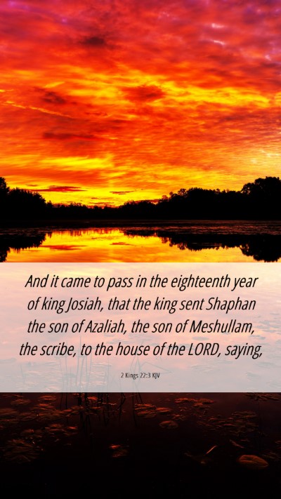 Picture 06 - 2 Kings 22:3 KJV Mobile Phone Wallpaper - And it came to pass in the eighteenth year of - Mobile Bible Verse Wallpaper