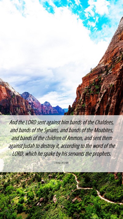 Picture 06 - 2 Kings 24:2 KJV Mobile Phone Wallpaper - And the LORD sent against him bands of the - Mobile Bible Verse Wallpaper