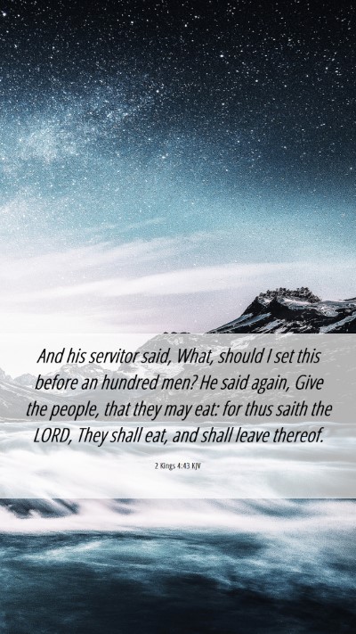Picture 06 - 2 Kings 4:43 KJV Mobile Phone Wallpaper - And his servitor said, What, should I set this - Mobile Bible Verse Wallpaper