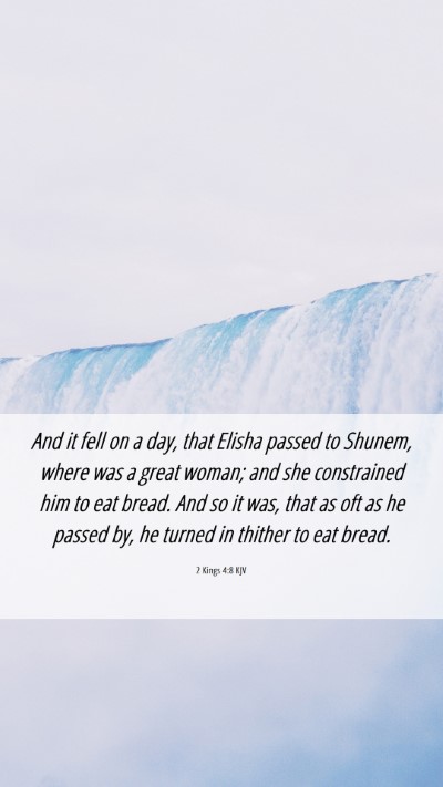 Picture 06 - 2 Kings 4:8 KJV Mobile Phone Wallpaper - And it fell on a day, that Elisha passed to - Mobile Bible Verse Wallpaper