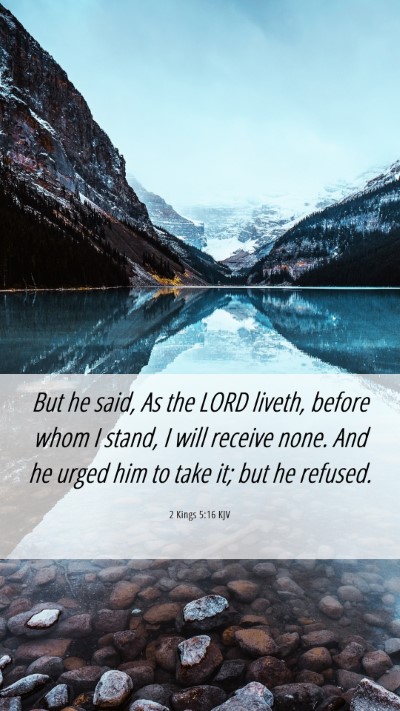 Picture 06 - 2 Kings 5:16 KJV Mobile Phone Wallpaper - But he said, As the LORD liveth, before whom I - Mobile Bible Verse Wallpaper