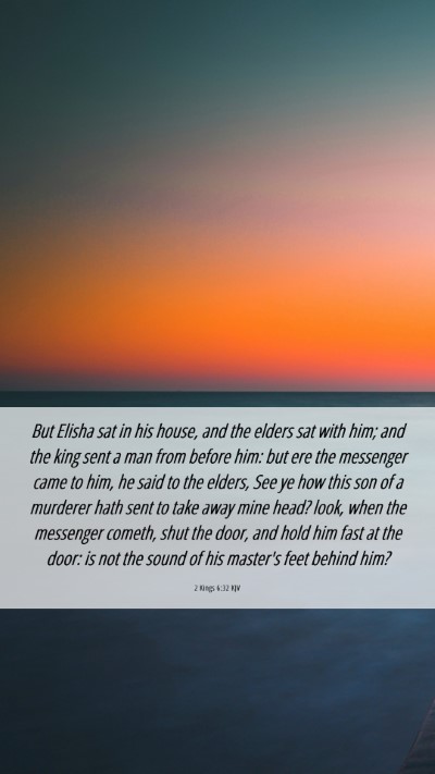 Picture 06 - 2 Kings 6:32 KJV Mobile Phone Wallpaper - But Elisha sat in his house, and the elders sat - Mobile Bible Verse Wallpaper