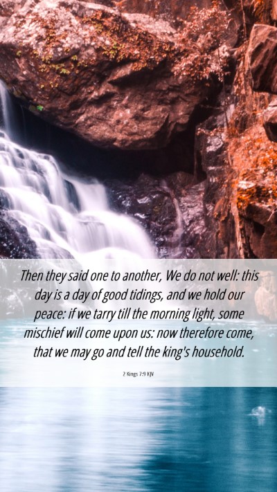 Picture 06 - 2 Kings 7:9 KJV Mobile Phone Wallpaper - Then they said one to another, We do not well: - Mobile Bible Verse Wallpaper
