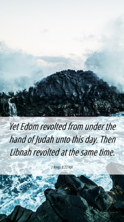 Picture 06 - 2 Kings 8:22 KJV Mobile Phone Wallpaper - Yet Edom revolted from under the hand of Judah - Mobile Bible Verse Wallpaper