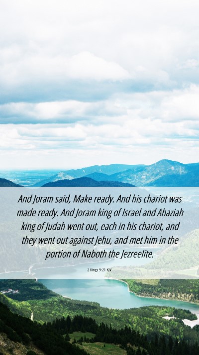 Picture 06 - 2 Kings 9:21 KJV Mobile Phone Wallpaper - And Joram said, Make ready. And his chariot was - Mobile Bible Verse Wallpaper