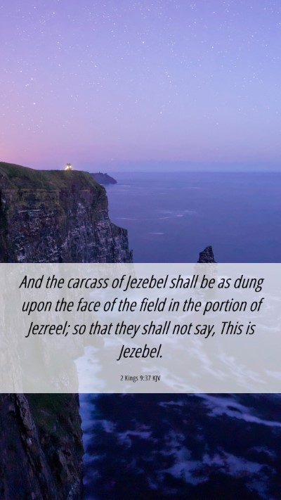 Picture 06 - 2 Kings 9:37 KJV Mobile Phone Wallpaper - And the carcass of Jezebel shall be as dung upon - Mobile Bible Verse Wallpaper