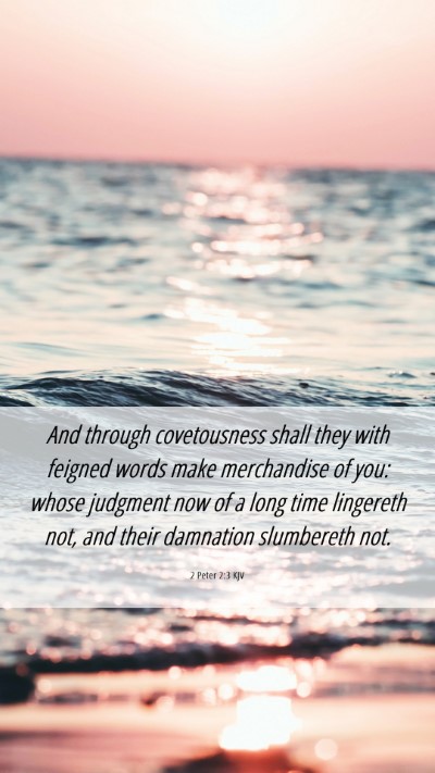 Picture 06 - 2 Peter 2:3 KJV Mobile Phone Wallpaper - And through covetousness shall they with feigned - Mobile Bible Verse Wallpaper