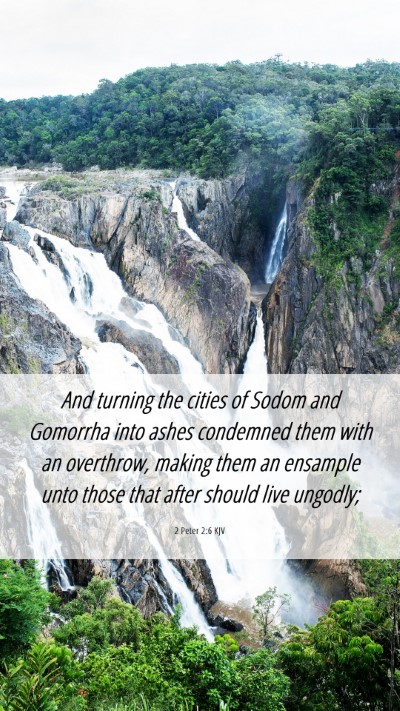 Picture 06 - 2 Peter 2:6 KJV Mobile Phone Wallpaper - And turning the cities of Sodom and Gomorrha into - Mobile Bible Verse Wallpaper