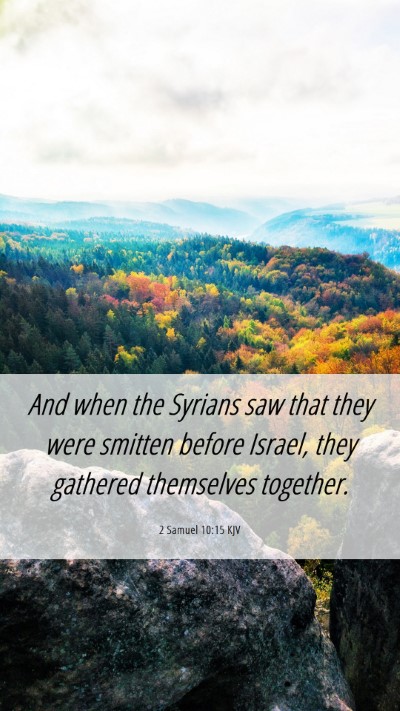 Picture 06 - 2 Samuel 10:15 KJV Mobile Phone Wallpaper - And when the Syrians saw that they were smitten - Mobile Bible Verse Wallpaper