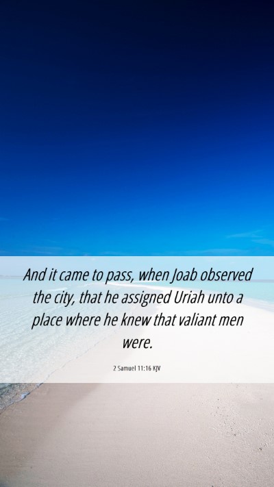 Picture 06 - 2 Samuel 11:16 KJV Mobile Phone Wallpaper - And it came to pass, when Joab observed the city, - Mobile Bible Verse Wallpaper