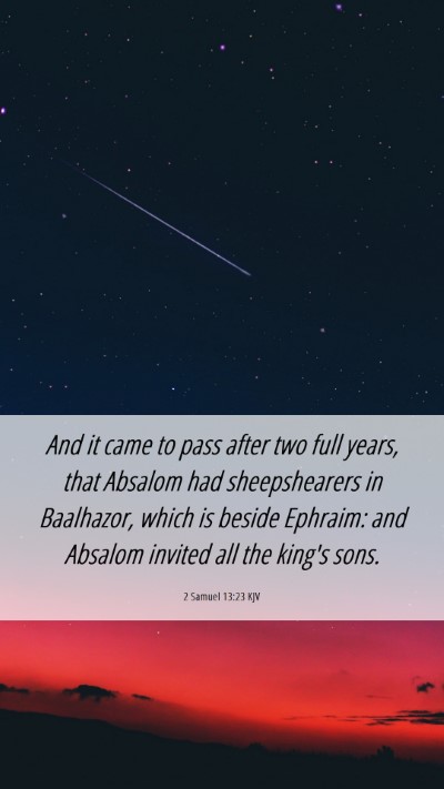 Picture 06 - 2 Samuel 13:23 KJV Mobile Phone Wallpaper - And it came to pass after two full years, that - Mobile Bible Verse Wallpaper