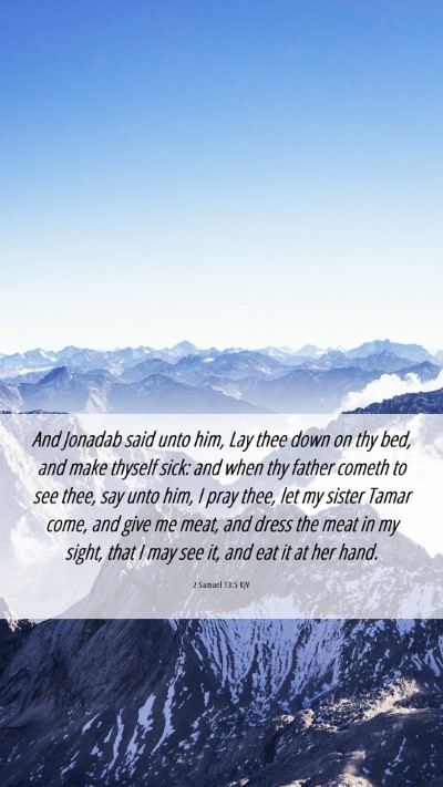 Picture 06 - 2 Samuel 13:5 KJV Mobile Phone Wallpaper - And Jonadab said unto him, Lay thee down on thy - Mobile Bible Verse Wallpaper