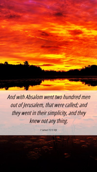 Picture 06 - 2 Samuel 15:11 KJV Mobile Phone Wallpaper - And with Absalom went two hundred men out of - Mobile Bible Verse Wallpaper
