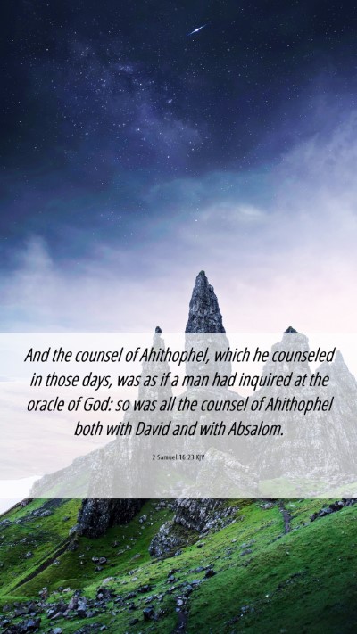 Picture 06 - 2 Samuel 16:23 KJV Mobile Phone Wallpaper - And the counsel of Ahithophel, which he counseled - Mobile Bible Verse Wallpaper
