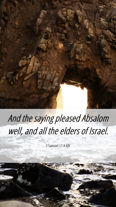 Picture 06 - 2 Samuel 17:4 KJV Mobile Phone Wallpaper - And the saying pleased Absalom well, and all the - Mobile Bible Verse Wallpaper