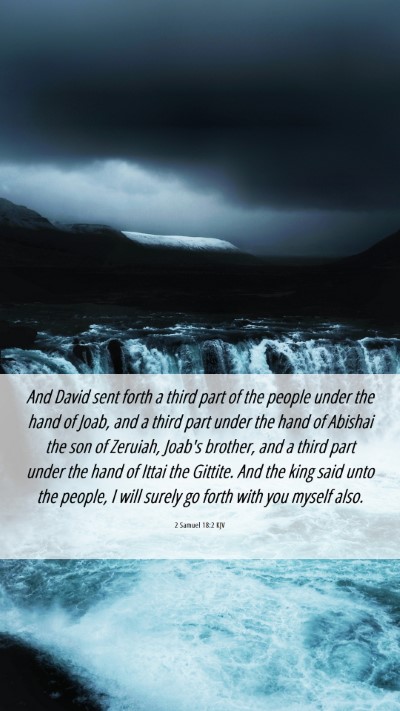 Picture 06 - 2 Samuel 18:2 KJV Mobile Phone Wallpaper - And David sent forth a third part of the people - Mobile Bible Verse Wallpaper