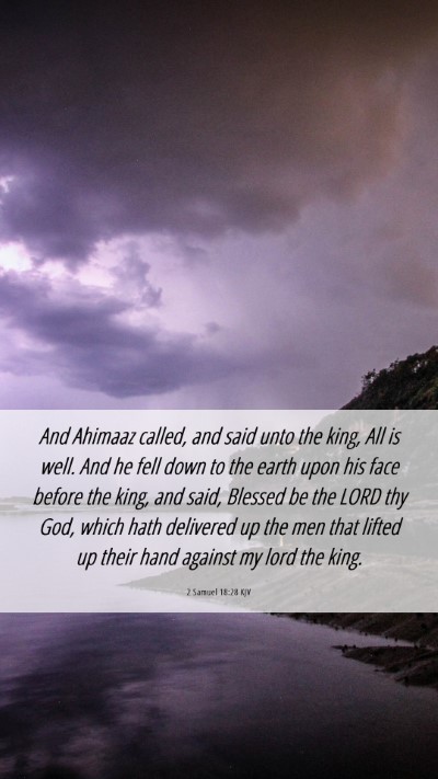 Picture 06 - 2 Samuel 18:28 KJV Mobile Phone Wallpaper - And Ahimaaz called, and said unto the king, All - Mobile Bible Verse Wallpaper