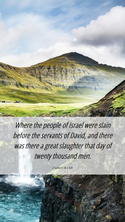 Picture 06 - 2 Samuel 18:7 KJV Mobile Phone Wallpaper - Where the people of Israel were slain before the - Mobile Bible Verse Wallpaper