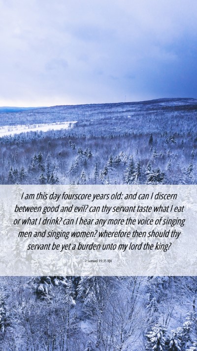 Picture 06 - 2 Samuel 19:35 KJV Mobile Phone Wallpaper - I am this day fourscore years old: and can I - Mobile Bible Verse Wallpaper