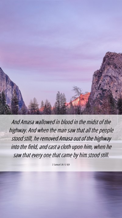 Picture 06 - 2 Samuel 20:12 KJV Mobile Phone Wallpaper - And Amasa wallowed in blood in the midst of the - Mobile Bible Verse Wallpaper