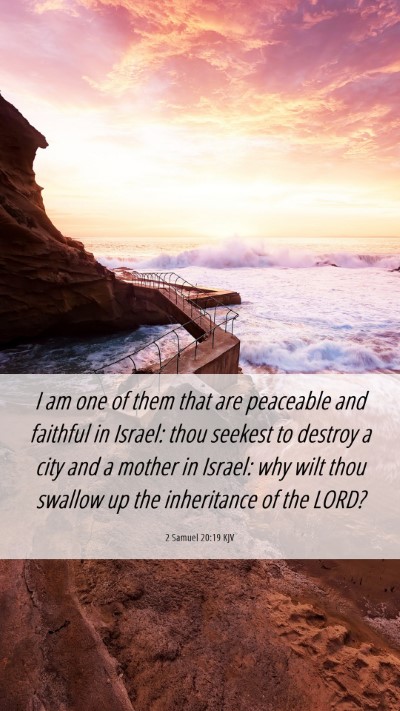 Picture 06 - 2 Samuel 20:19 KJV Mobile Phone Wallpaper - I am one of them that are peaceable and faithful - Mobile Bible Verse Wallpaper