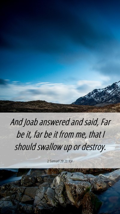 Picture 06 - 2 Samuel 20:20 KJV Mobile Phone Wallpaper - And Joab answered and said, Far be it, far be it - Mobile Bible Verse Wallpaper