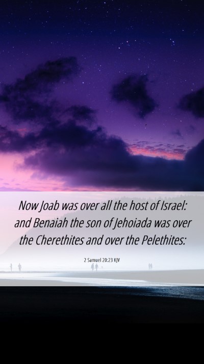 Picture 06 - 2 Samuel 20:23 KJV Mobile Phone Wallpaper - Now Joab was over all the host of Israel: and - Mobile Bible Verse Wallpaper