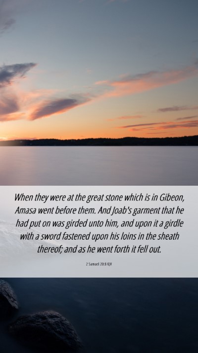 Picture 06 - 2 Samuel 20:8 KJV Mobile Phone Wallpaper - When they were at the great stone which is in - Mobile Bible Verse Wallpaper