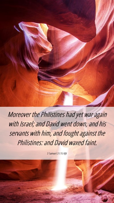 Picture 06 - 2 Samuel 21:15 KJV Mobile Phone Wallpaper - Moreover the Philistines had yet war again with - Mobile Bible Verse Wallpaper