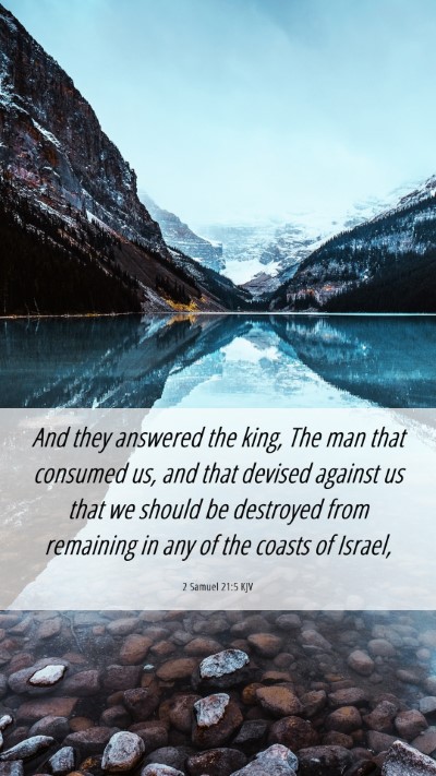 Picture 06 - 2 Samuel 21:5 KJV Mobile Phone Wallpaper - And they answered the king, The man that consumed - Mobile Bible Verse Wallpaper