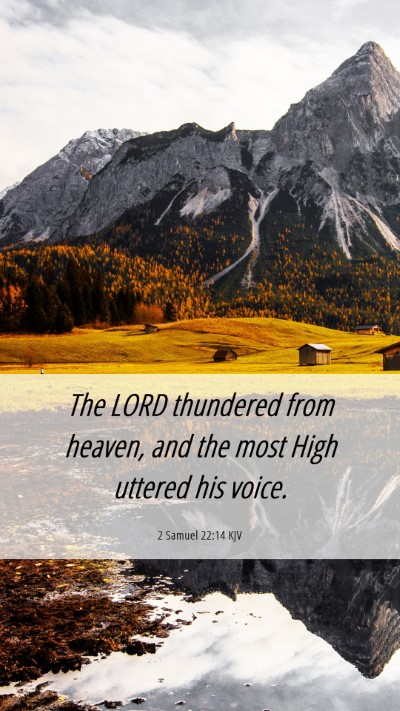 Picture 06 - 2 Samuel 22:14 KJV Mobile Phone Wallpaper - The LORD thundered from heaven, and the most High - Mobile Bible Verse Wallpaper