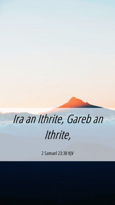 Picture 06 - 2 Samuel 23:38 KJV Mobile Phone Wallpaper - Ira an Ithrite, Gareb an - Mobile Bible Verse Wallpaper