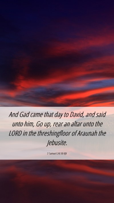 Picture 06 - 2 Samuel 24:18 KJV Mobile Phone Wallpaper - And Gad came that day to David, and said unto - Mobile Bible Verse Wallpaper