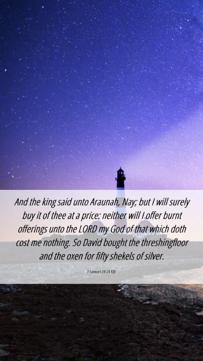 Picture 06 - 2 Samuel 24:24 KJV Mobile Phone Wallpaper - And the king said unto Araunah, Nay; but I will - Mobile Bible Verse Wallpaper